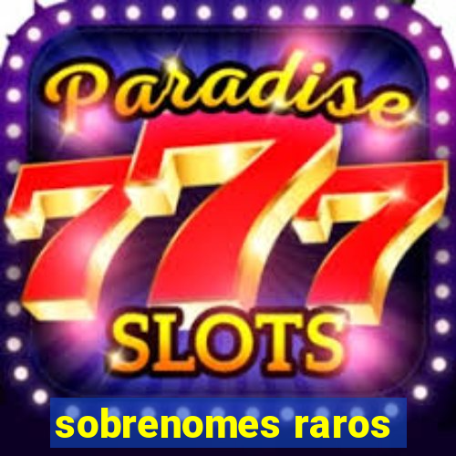 sobrenomes raros